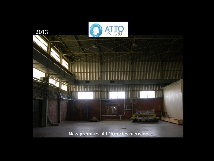 2013 New premises at l’Orme les merisiers 