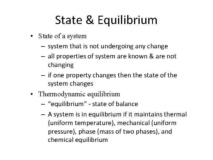 State & Equilibrium • State of a system – system that is not undergoing