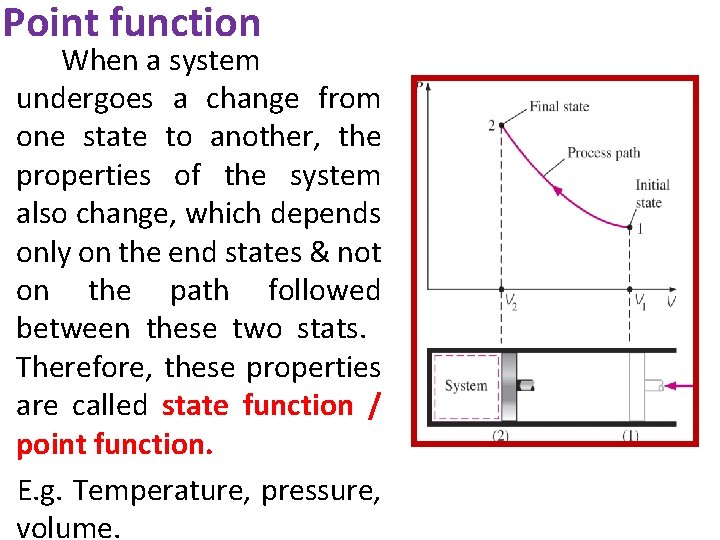 Point function When a system undergoes a change from one state to another, the
