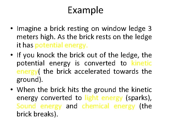 Example • Imagine a brick resting on window ledge 3 meters high. As the