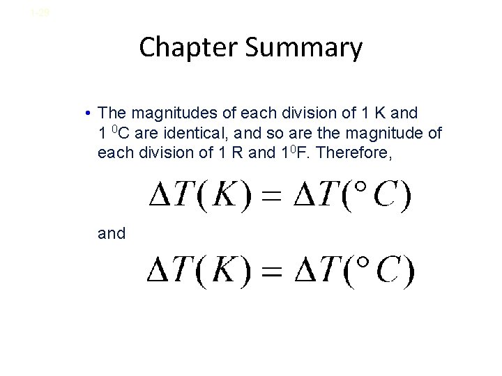 1 -29 Chapter Summary • The magnitudes of each division of 1 K and