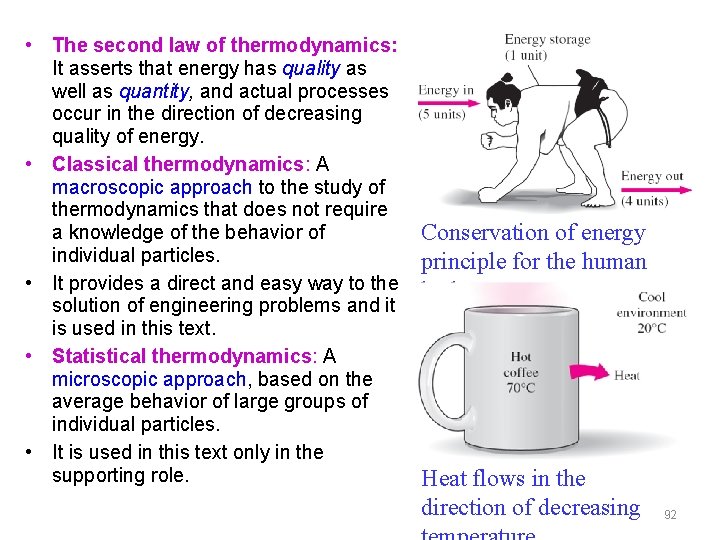  • The second law of thermodynamics: It asserts that energy has quality as