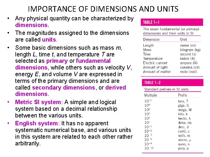 IMPORTANCE OF DIMENSIONS AND UNITS • Any physical quantity can be characterized by dimensions.