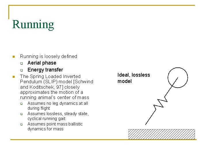 Running n Running is loosely defined q q n Aerial phase Energy transfer The