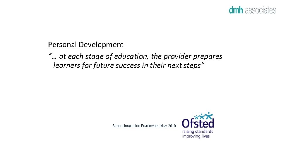 Personal Development: “… at each stage of education, the provider prepares learners for future