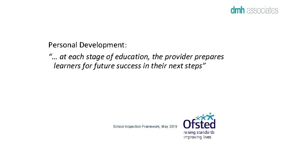 Personal Development: “… at each stage of education, the provider prepares learners for future Personal Development: “… at each stage of education, the provider prepares learners for future