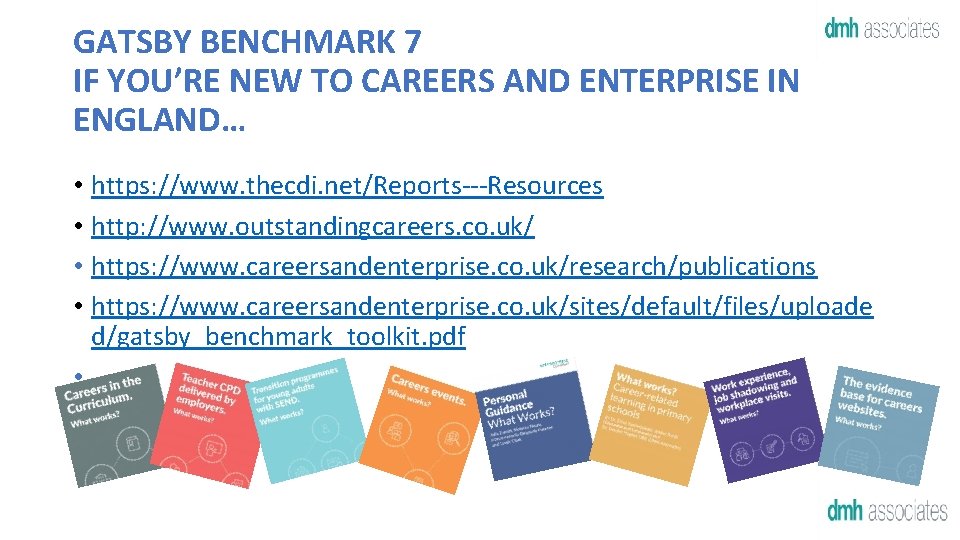 GATSBY BENCHMARK 7 IF YOU’RE NEW TO CAREERS AND ENTERPRISE IN ENGLAND… • https: