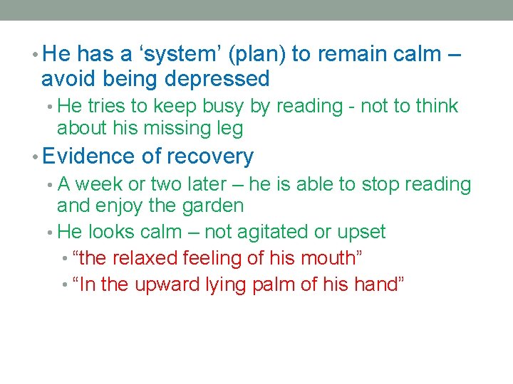  • He has a ‘system’ (plan) to remain calm – avoid being depressed