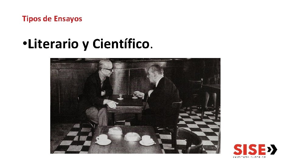 Tipos de Ensayos • Literario y Científico. 