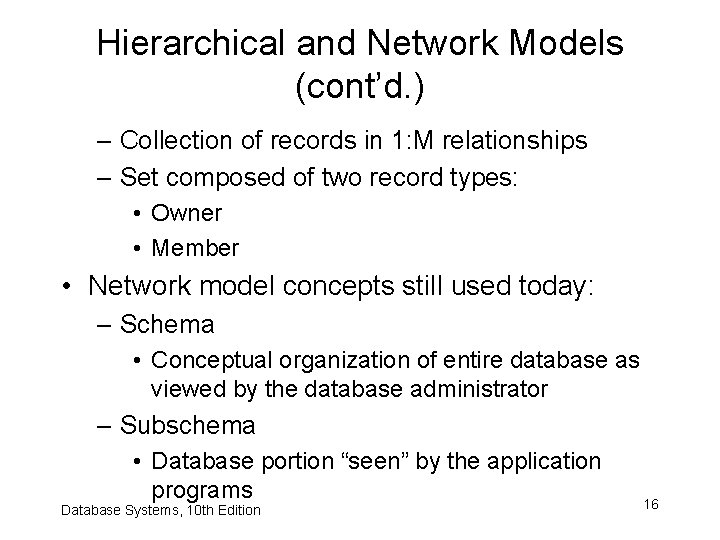 Hierarchical and Network Models (cont’d. ) – Collection of records in 1: M relationships