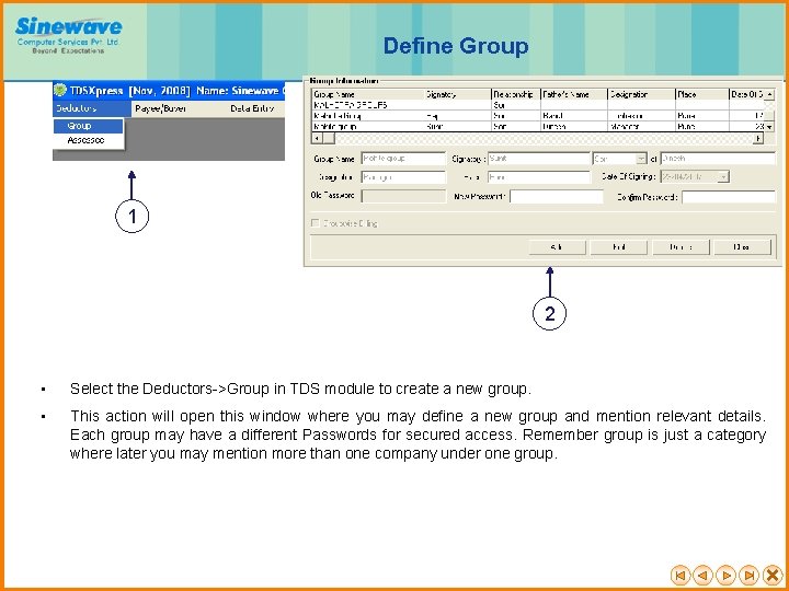 Define Group 1 2 • Select the Deductors->Group in TDS module to create a