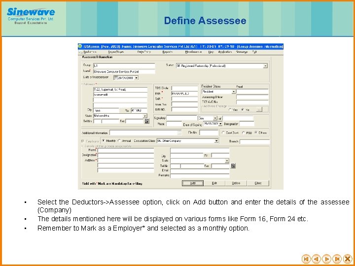 Define Assessee • • • Select the Deductors->Assessee option, click on Add button and