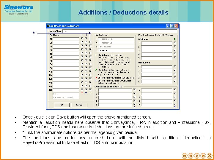 Additions / Deductions details * • • Once you click on Save button will