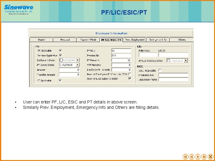 PF/LIC/ESIC/PT • • User can enter PF, LIC, ESIC and PT details in above