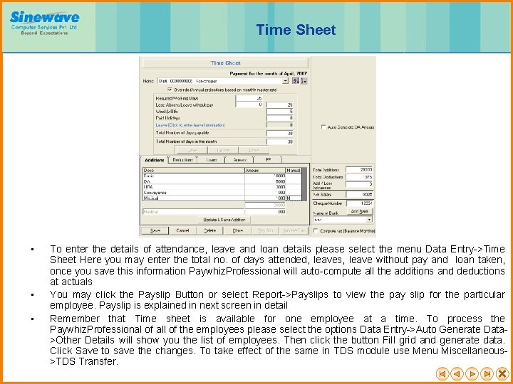 Time Sheet • • • To enter the details of attendance, leave and loan