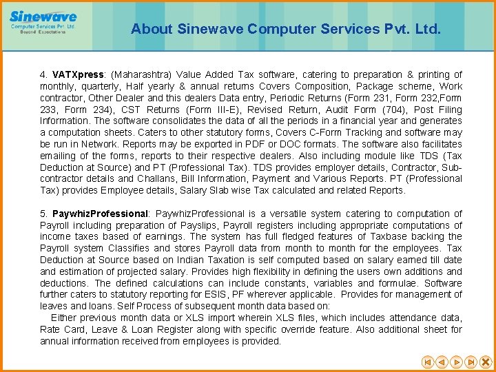 About Sinewave Computer Services Pvt. Ltd. 4. VATXpress: (Maharashtra) Value Added Tax software, catering