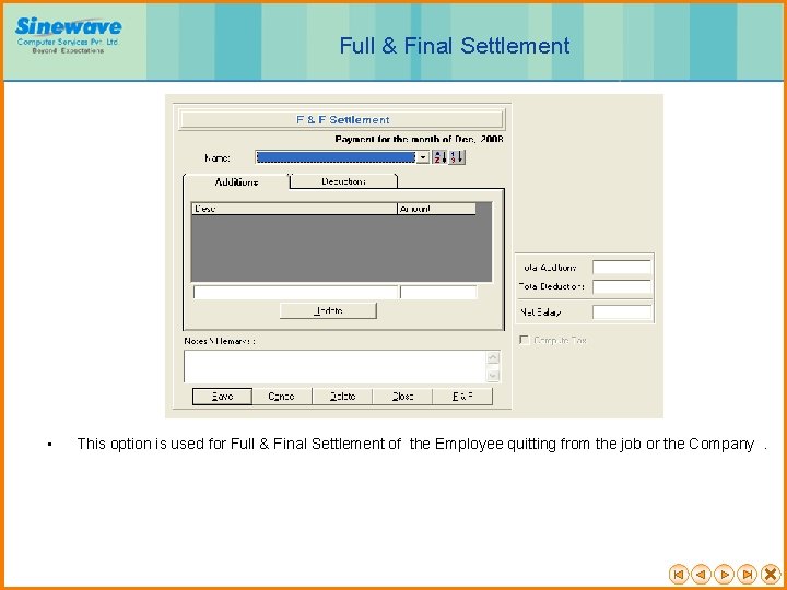 Full & Final Settlement • This option is used for Full & Final Settlement