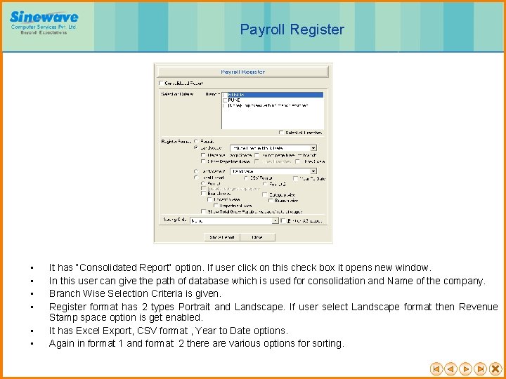 Payroll Register • • • It has “Consolidated Report“ option. If user click on