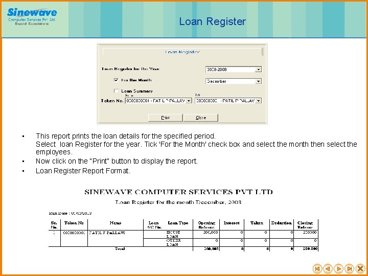 Loan Register • • • This report prints the loan details for the specified