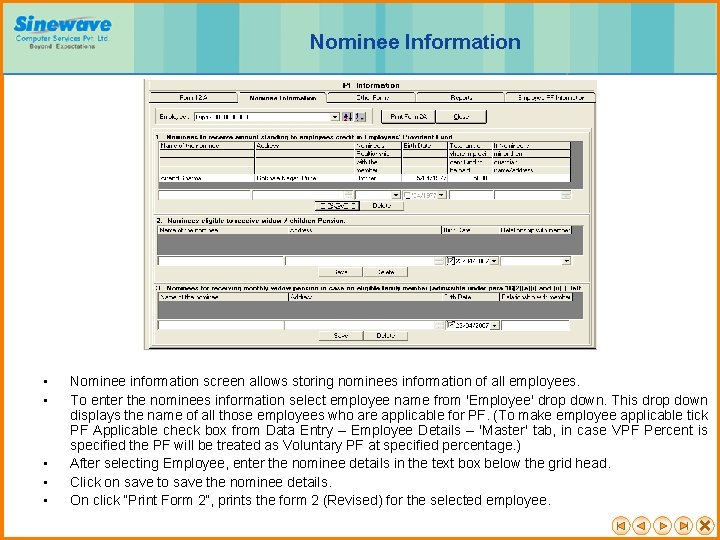 Nominee Information • • • Nominee information screen allows storing nominees information of all