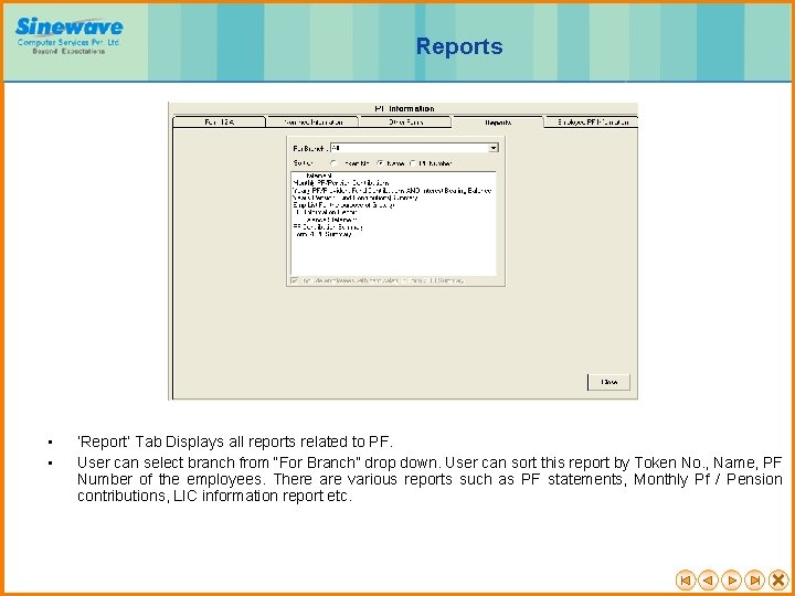 Reports • • ‘Report’ Tab Displays all reports related to PF. User can select