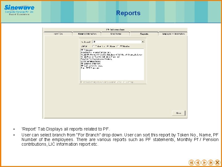 Reports • • ‘Report’ Tab Displays all reports related to PF. User can select
