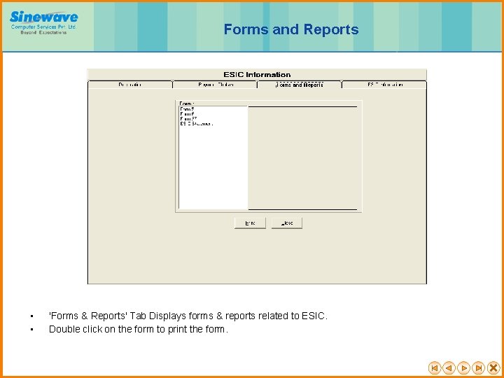 Forms and Reports • • 'Forms & Reports' Tab Displays forms & reports related