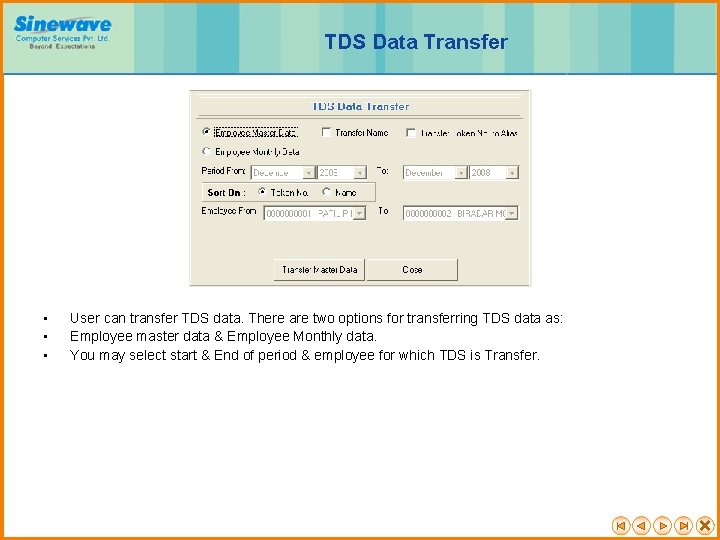 TDS Data Transfer • • • User can transfer TDS data. There are two