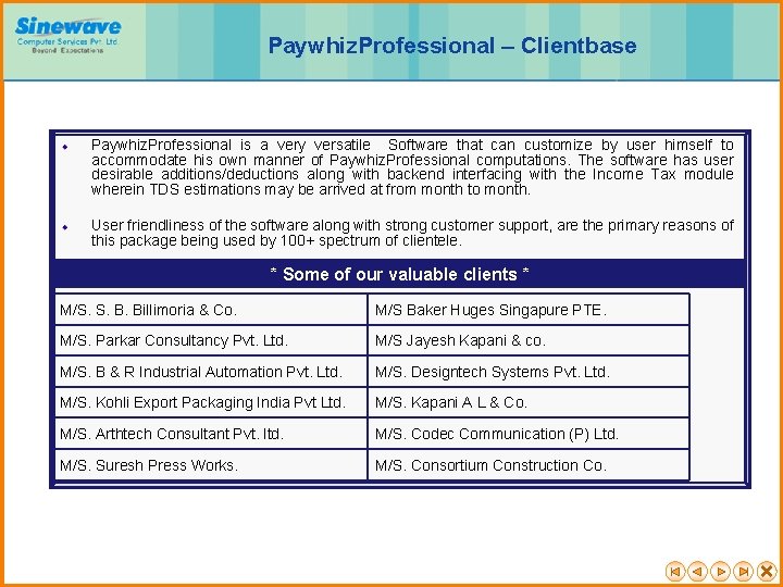 Paywhiz. Professional – Clientbase Paywhiz. Professional is a very versatile Software that can customize