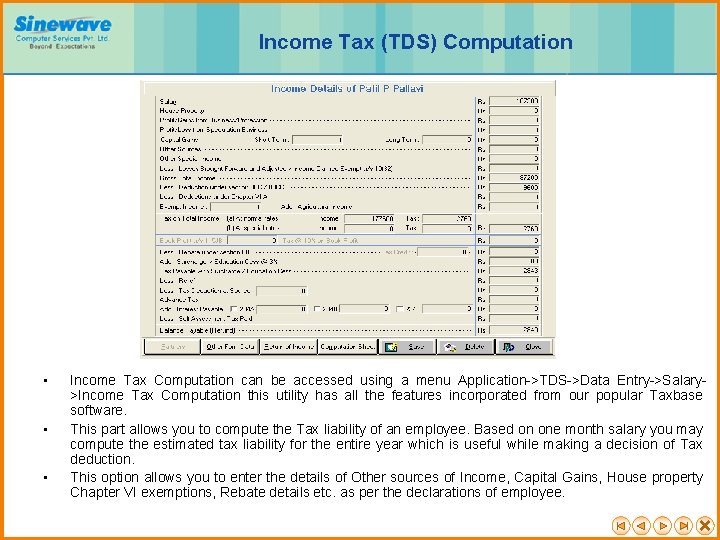 Income Tax (TDS) Computation • • • Income Tax Computation can be accessed using