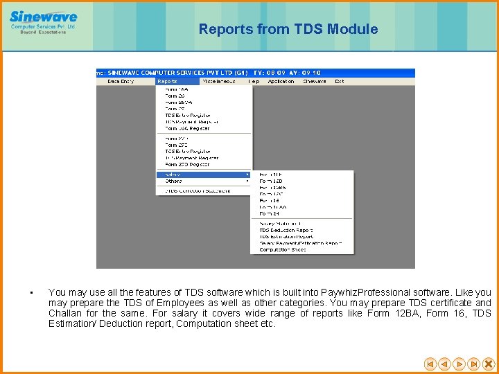 Reports from TDS Module • You may use all the features of TDS software