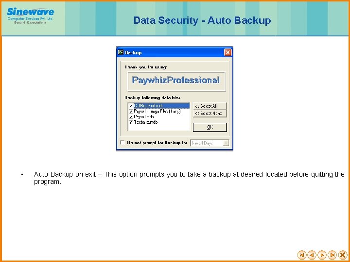 Data Security - Auto Backup • Auto Backup on exit – This option prompts