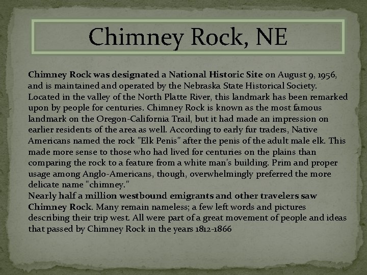 Chimney Rock, NE Chimney Rock was designated a National Historic Site on August 9,