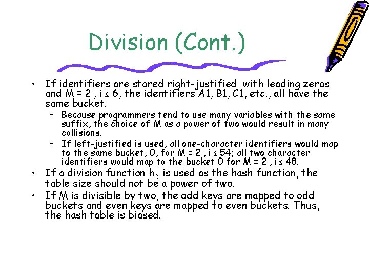 Division (Cont. ) • If identifiers are stored right-justified with leading zeros and M