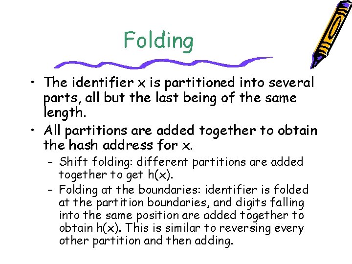 Folding • The identifier x is partitioned into several parts, all but the last