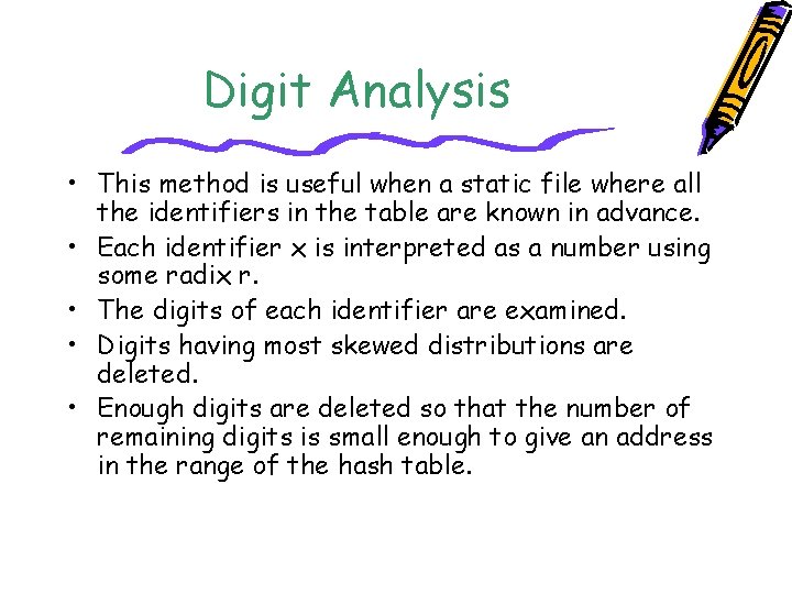 Digit Analysis • This method is useful when a static file where all the