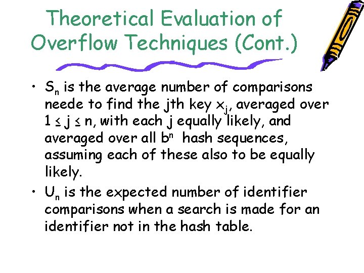 Theoretical Evaluation of Overflow Techniques (Cont. ) • Sn is the average number of