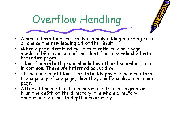 Overflow Handling • A simple hash function family is simply adding a leading zero