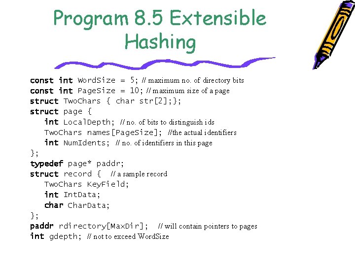 Program 8. 5 Extensible Hashing const int Word. Size = 5; // maximum no.