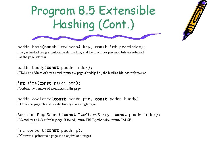 Program 8. 5 Extensible Hashing (Cont. ) paddr hash(const Two. Chars& key, const int