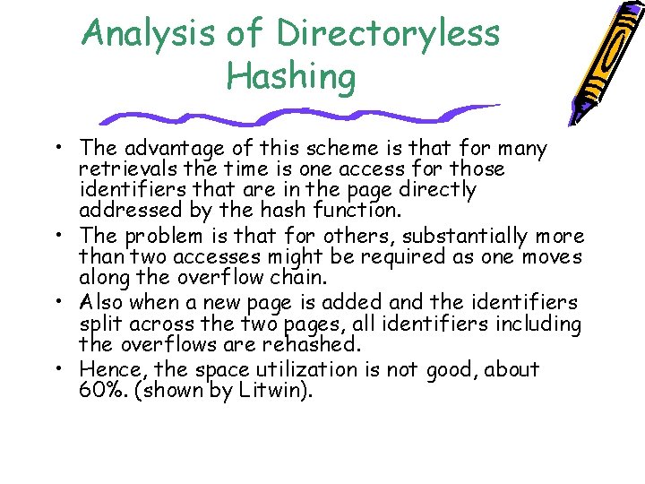 Analysis of Directoryless Hashing • The advantage of this scheme is that for many