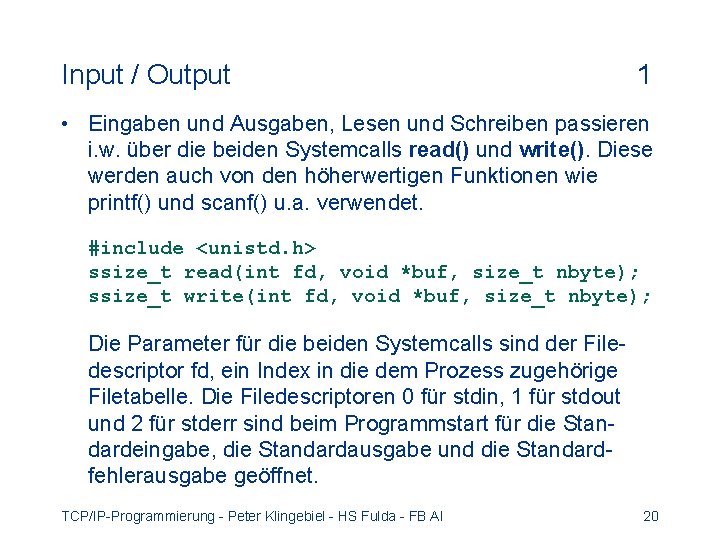 Input / Output 1 • Eingaben und Ausgaben, Lesen und Schreiben passieren i. w.