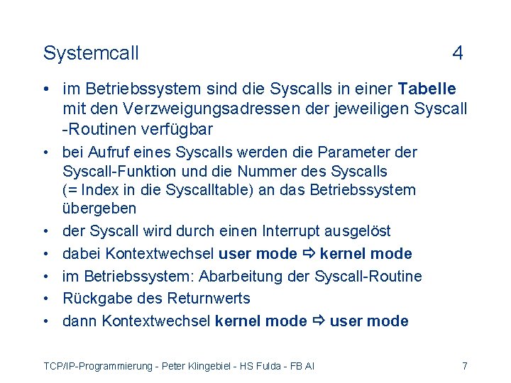 Systemcall 4 • im Betriebssystem sind die Syscalls in einer Tabelle mit den Verzweigungsadressen