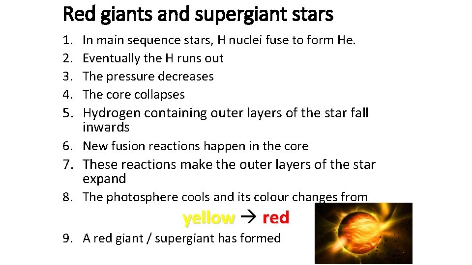 Red giants and supergiant stars 1. 2. 3. 4. In main sequence stars, H