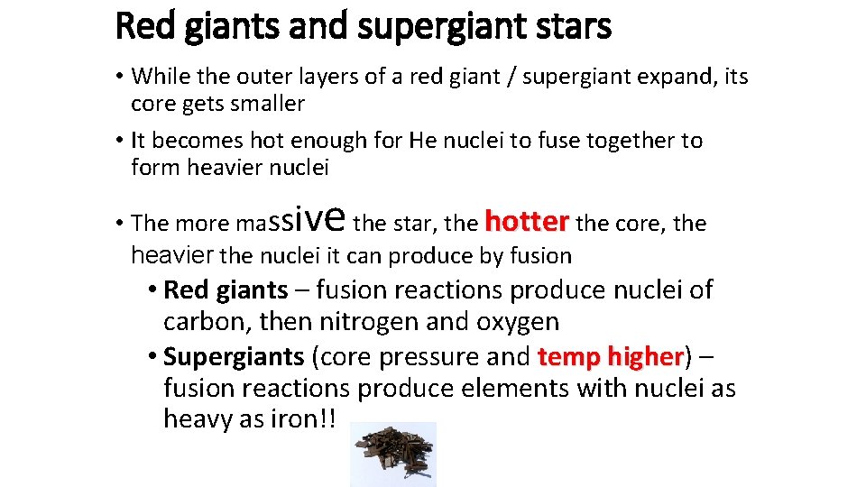 Red giants and supergiant stars • While the outer layers of a red giant
