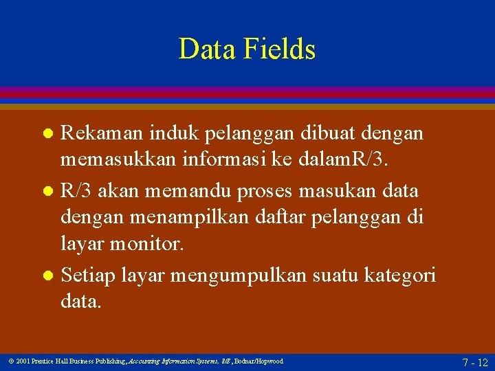 Data Fields Rekaman induk pelanggan dibuat dengan memasukkan informasi ke dalam. R/3. l R/3