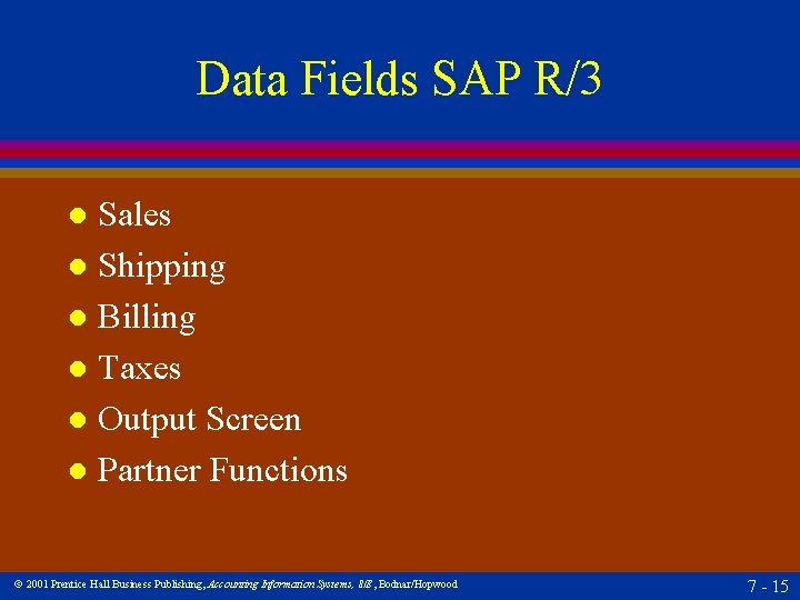 Data Fields SAP R/3 Sales l Shipping l Billing l Taxes l Output Screen