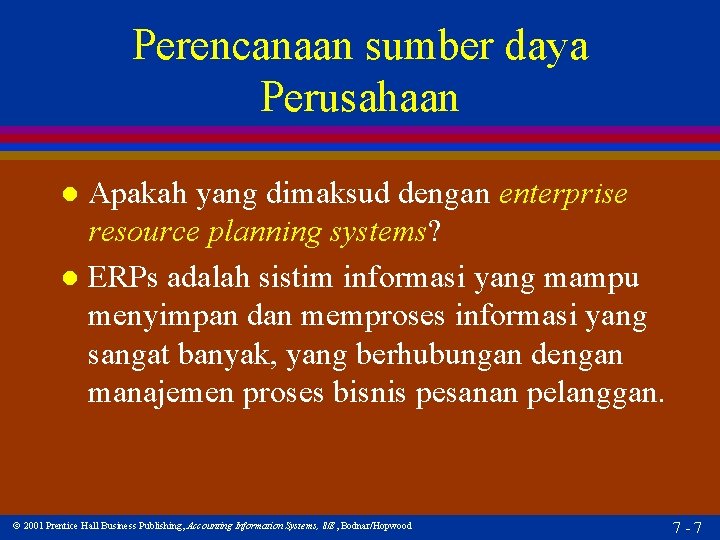 Perencanaan sumber daya Perusahaan Apakah yang dimaksud dengan enterprise resource planning systems? l ERPs