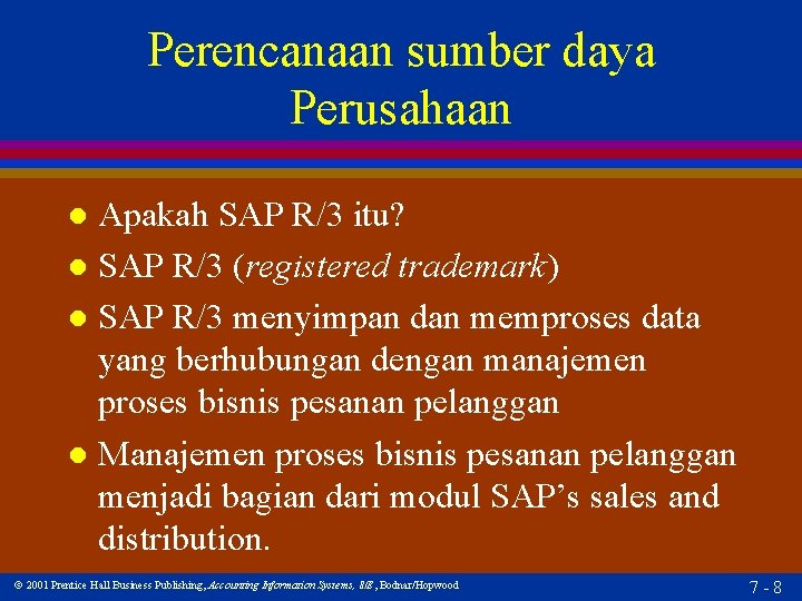 Perencanaan sumber daya Perusahaan Apakah SAP R/3 itu? l SAP R/3 (registered trademark) l
