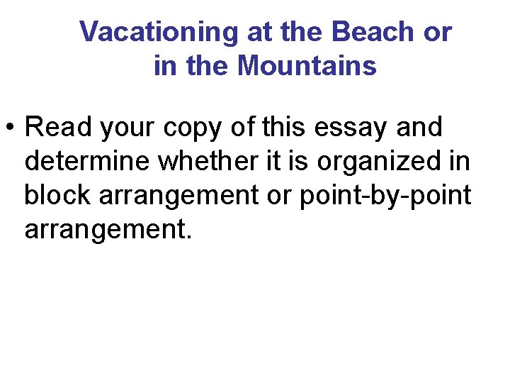 Vacationing at the Beach or in the Mountains • Read your copy of this